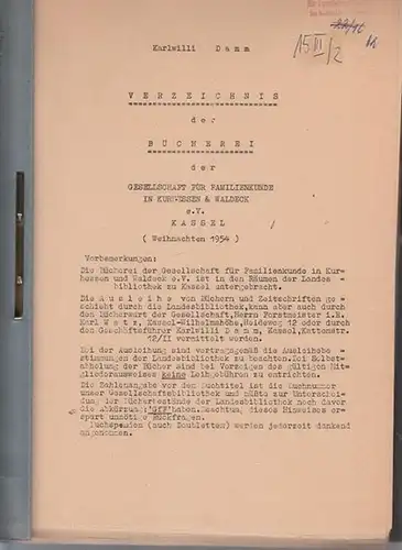 Damm, Karlwilli - Gesellschaft für Familienkunde in Kurhessen & Waldeck: Verzeichnis der Bücherei der Gesellschaft für Familienkunde in Kurhessen & Waldeck e.V., Kassel (Weihnachten 1954, sowie Nachträge bis Januar 1960). 