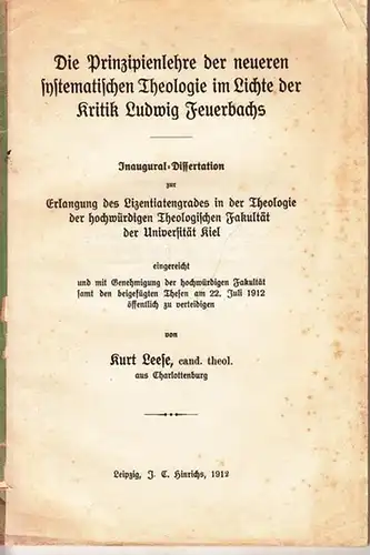 Feuerbach, Ludwig.  Kurt Leese: Die Prinzipienlehre der neueren systematischen Theologie im Lichte der Kritik Ludwig Feucherbachs. Inaugural Dissertation zu Erlangung des Lizentiatengrades in der.. 