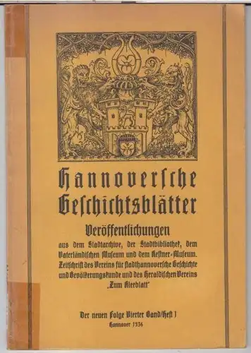 Hannoversche Geschichtsblätter.   K. Fr. Leonhardt ( Schriftleitung ).   Wilhelm Peßler / Anna Wendland / J. Studtmann: Hannoversche Geschichtsblätter. 1936, Band 4.. 