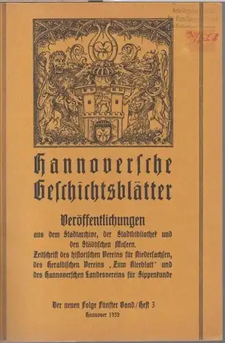 Hannoversche Geschichtsblätter.   K. Fr. Leonhardt ( Schriftleitung ).   Beiträge: Erich Rosendahl / Heinrich Beyer / A. Seip von Engelbrecht / Ulrich..
