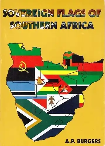 Burgers, A.P: Sovereign Flags of Southern Africa. 