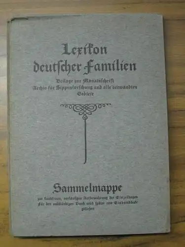 Böhme, Paul Walter; Machholz, Ernst; Hauptmann a.D. Wiest; Willy Hornschuch: Lexikon deutscher Familien. Hefte 1 9 und Familientafeln. Monatsschrift für die gesamte wissenschaftliche Genealogie. Später:.. 