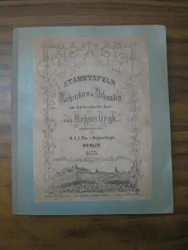 Keyserlingk, Heinrich Adalbert Johann Frhr. v: Stammtafeln, Nachrichten und Urkunden von dem Geschlechte derer von Keyserlingk. 