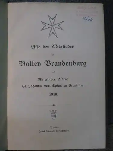 Brandenburg: Liste der Mitglieder der Balley Brandenburg des Ritterlichen Ordens St. Johannis vom Spital zu Jerusalem. 1910. 