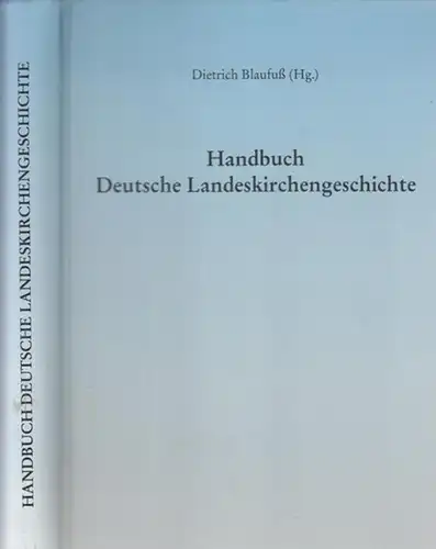 Blaufuss, Dietrich (Hrsg.)   Im Auftrag des Arbeitskreises Deutsche Landeskirchengeschichte herausgegeben: Handbuch Deutsche Landeskirchengeschichte. (= Veröffentlichungen der Arbeitsgemeinschaft der Archive und Bibliotheken in der.. 