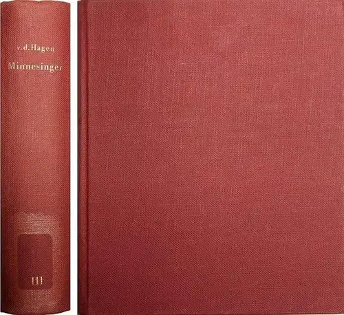 Hagen, Friedrich Heinrich von der (Hrsg.): Minnesinger Dritter Teil, erster Band : Aus den Jenaer, Heidelberger und Weingarter Sammlungen und den übrigen Handschriften und frühen.. 