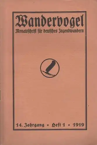 Wandervogel e.V: Wandervogel. 14. Jahrgang. Heft 1 von 1919. Monatsschrift für deutsches Jugendwandern.   Im Inhalt: Erinnerungen an Hans Breuer; Rudolf Sievers künstlerisches Erziehungsziel;.. 