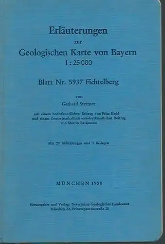Fichtelberg in Bayern. - Stettner, Gerhard: Erläuterungen zur Geologischen Karte von Bayern 1 : 25 000. Blatt Nr. 5937 Fichtelberg. Mit einem bodenkundlichen Beitrag von...