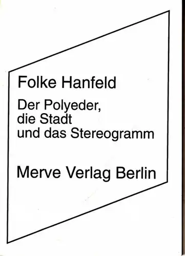 Hanfeld, Folke: Der Polyeder, die Stadt und das Stereogramm. 