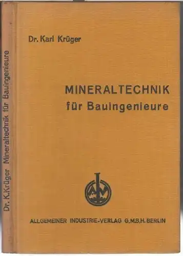 Krüger, Karl: Mineraltechnik für Bauingenieure. 