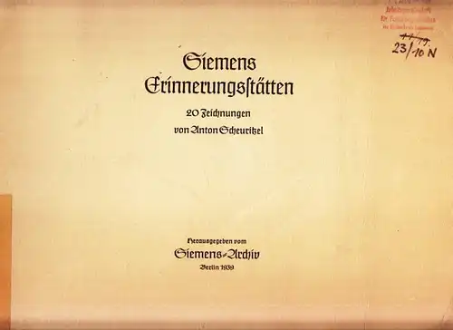 Siemens-Archiv (Hrsg.) - Anton Scheuritzel (Illustr.): Siemens Erinnerungsstätten. 20 Zeichnungen von Anton Scheuritzel. 
