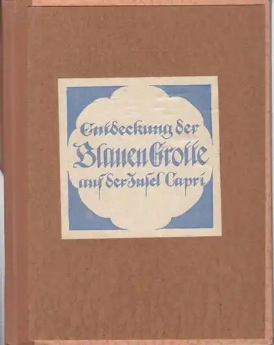 Kopisch, August: Entdeckung der Blauen Grotte auf der Insel Capri. ( Bunte Jugendschriften des Österreichischen Schulbücherverlages, II. Reihe, braune Bändchen, Durch Heimat und Fremde, 2. Band ). 