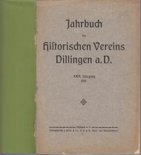 Schröder, A. / J. Harbauer / A. Bigelmair (Red.): Jahrbuch des Historischen Vereins Dillingen a. D. - XXIX. Jahrgang 1916. 