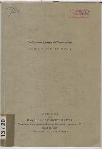 Hanau. - Große - Stoltenberg, Robert: Die Hanauer Sparren als Wasserzeichen. ( Sonderdruck aus Hanauer Geschichtsblätter - Veröffentlichungen des Hanauer Geschichtsvereins, Band 21, 1966 - Festschrift für Heinrich Bott ). 