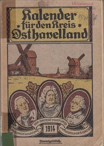 Ost - Havelland. - Hrsg.: Specht, Walther: Kalender für den Kreis Osthavelland 1914. Fünfter ( 5. ) Jahrgang. - Unter Mitwirkung von Einwohnern des Kreises...