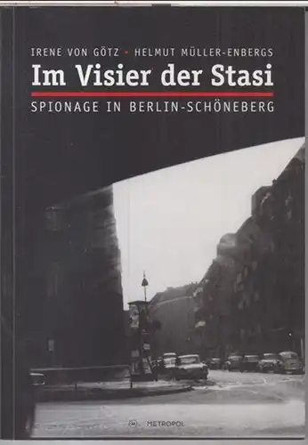 Berlin Schöneberg.- Götz, Irene von. - Helmut Müller - Enbergs. - Bezirksamt Tempelhof - Schöneberg: Im Visier der Stasi - Spionage in Berlin-Schöneberg. 