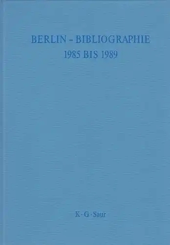 Berlin, Senatsbibliothek: Berlin-Bibliographie 1985 bis 1989. Komplett in 2 Bänden: Band 1) Bibliographie. Band 2) Register. Herausgegeben von der Senatsbibliothek Berlin. 