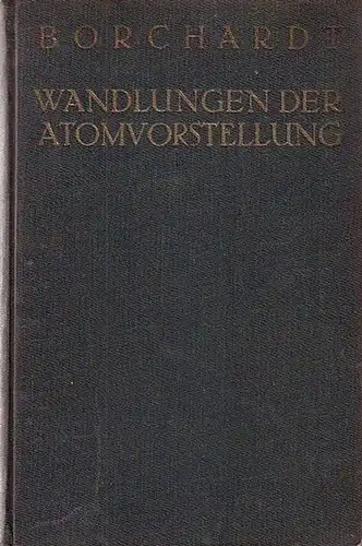 Borchardt, B: Wandlungen der Atomvorstellung. 