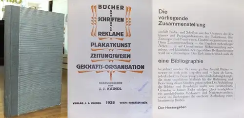 Kaindl, J.J: Bücher und Schriften über Reklame, Plakatkunst, Zeitungswesen, Geschäfts-Organisation. (= Kaindls Bücherei 12. Band.). 