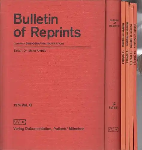 Andras, Maria: Bulletin of Reprints vols 11   18. (formerly BIBLIOGRAPHIA ANASTATICA) Konvolut von 8 Bänden der Reihe. Vol. XI, 1974 / Vol. 12.. 
