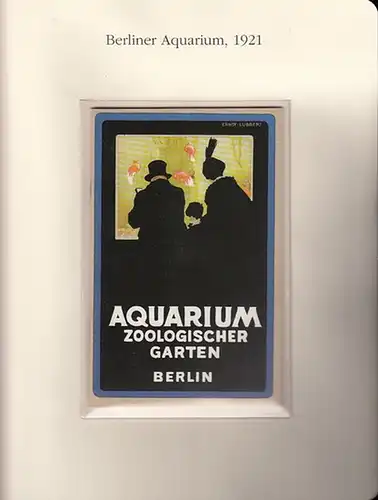 BerlinArchiv herausgegeben von Hans Werner Klünner und Helmut Börsch Supan.   Zoo Berlin.   Heinroth, Dr. O(skar) (Kustos): Führer durch das Aquarium nebst.. 