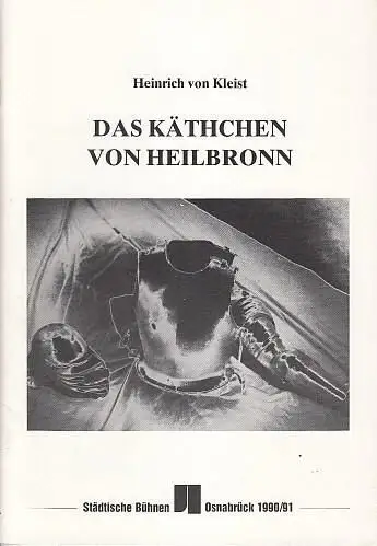 Das Käthchen von Heilbronn  oder Die Feuerprobe. Spielzeit  1990 / 1991, Heft 2. Historisches Ritterschauspiel.   Inszenierung Dolder, Peter.. 