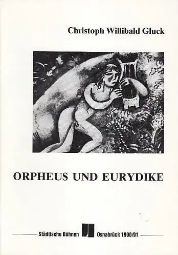 Orpheus und Eurydike.  Spielzeit 1990 /1991.  Heft 5.  Inszenierung  Kuhlmann, Saskia.   Dramaturgie Wendholz, Andreas.   Bühne / Kostüme.. 