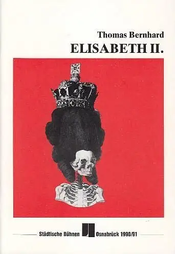 Elisabeth II.  Spielzeit 1990 / 1991. Heft 6. Inszenierung Dolder, Peter.     Dramaturgie Dischinger, Michael.    Bühne / Kostüme.. 