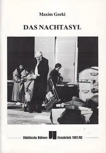 Das Nachtasyl. Spielzeit  1991 / 1992. Heft 2. Inszenierung Dolder, Peter.     Dramaturgie Biermann, Peter.    Bühne / Kostüme.. 