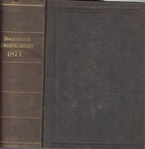 Naumann, Alexander: Jahresbericht ( 1871 ) über die Fortschritte der Chemie und verwandter Theile anderer Wissenschaften. Für 1871. ( Reihentitel : Jahresbericht über die Fortschritte...