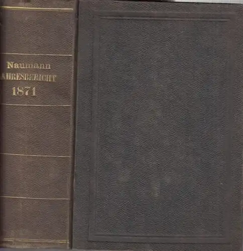 Naumann, Alexander: Jahresbericht ( 1871 ) über die Fortschritte der Chemie und verwandter Theile anderer Wissenschaften. Für 1871. ( Reihentitel : Jahresbericht über die Fortschritte.. 