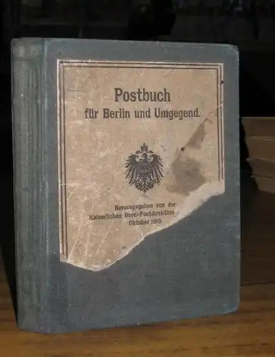 Berlin: Postbuch für Berlin und Umgegend. Hrsg. von der Kaiserlichen Ober-Postdirektion. 
