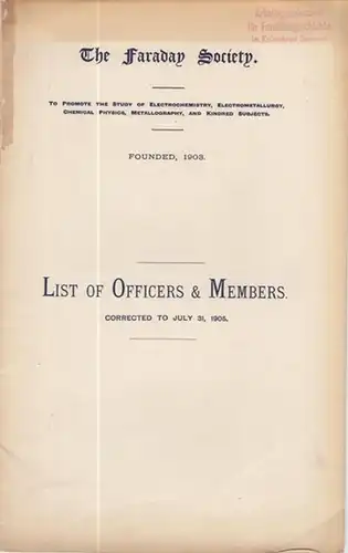 The Faraday Society: List of Officers & Members. Corrected to July 31, 1905. 