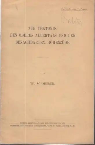 Schmierer, Th: Zur Tektonik des oberen Allertals und der benachbarten Höhenzüge ( Sonder - Abdruck aus den Monatsberichten der Deutschen  Geologischen Gesellschaft, Band 61, Jahrgang 1909, No. 12 ). 