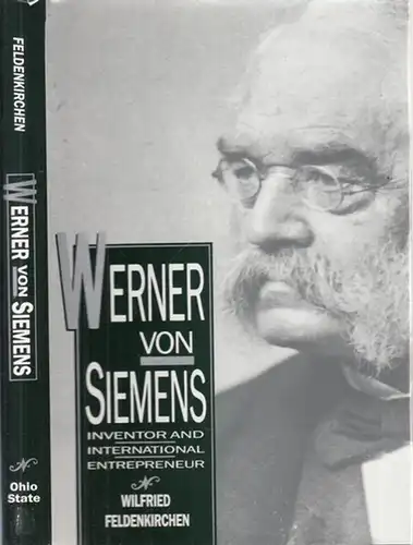 Siemens, Werner von - Wilfried Feldenkirchen: Werner von Siemens - Inventor and International Entrepeneur. 