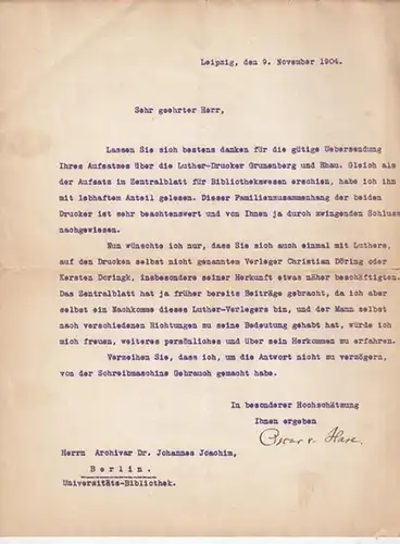 Maschinenschriftlicher Brief des Verlegers Oscar v. Hase an den Berliner Archivar Dr. Johannes Joachim, signiert und datiert 9. November 1904.   von Hase bedankt.. 