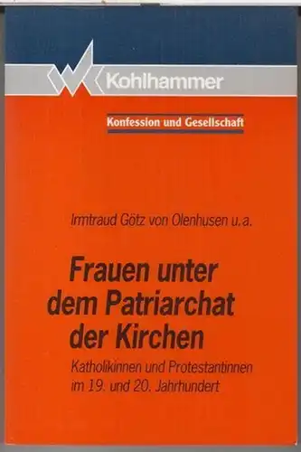 Götz von Olenhusen, Irmtraud / Mergel, Thomas / Paletschek, Sylvia / Meiwes, Relinde / Baumann, Ursula u. a: Frauen unter dem Patriarchat der Kirchen. Katholikinnen.. 