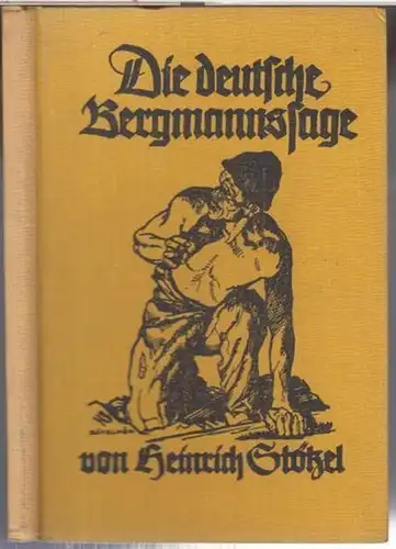 Stötzel, Heinrich: Die deutsche Bergmannssage. 
