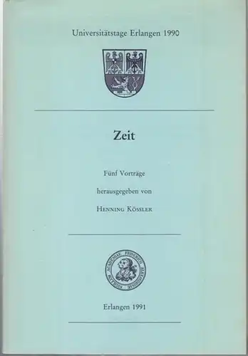 Kössler, Henning (Hrsg.).   Beiträge: Christian Thiel / Horst Wegener / Karl Heinz Plattig / Peter Horst Neumann / Herbert R. Ganslandt.: Zeit. Fünf.. 