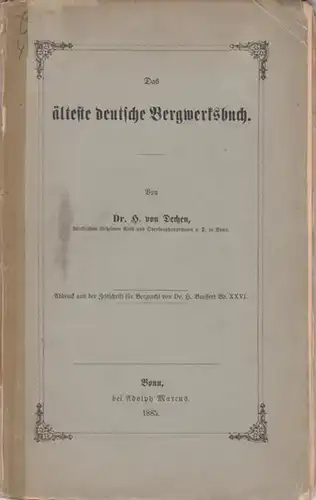 Dechen, H. von: Das älteste deutsche Bergwerksbuch. ( Abdruck aus der Zeitschrift für Bergrecht von Dr. H. Brassert, Band XXVI ). 