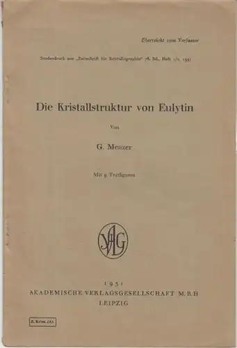 Menzer, G: Die Kristallstruktur von Eulytin. ( Sonderdruck aus der Zeitschrift für Kristallographie, 78. Band, Heft 1/2, 1951 ). 