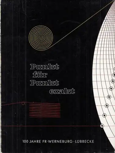 Firma Fr. Werneburg (Hrsg): Punkt für Punkt exakt  100 Jahre. Aus der Geschichte der Firma Fr. Werneburg, Spezialfabrik für Durchschreibe-Erzeugnisse, Lübbecke (Westf.). 