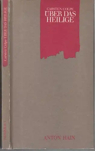 Colpe, Carsten: Über das Heilige. Versuch, seiner Verkennung kritisch vorzubeugen. (Anton Hain Nr. 3). 