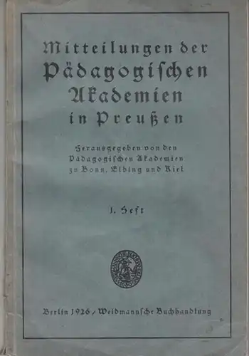 Pädagogische Akademien zu Bonn, Elbing und Kiel (Hrsg.). - Beiträge: Johannes von Driesch / Ulrich Peters / Karl Weidel / Roland Schütz / Karl Plenzat...