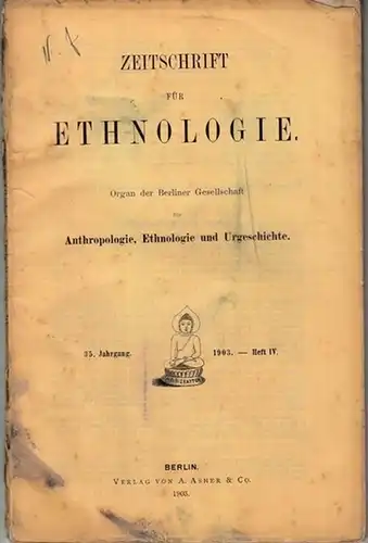 Zeitschrift für Ethnologie - Krause, Eduard / Förstemann, E. / Goldstein, Ferdinand / Schmidt, Max: Zeitschrift für Ethnologie. Jahrgang 35, Heft 4 (IV), 1903: Krause:...