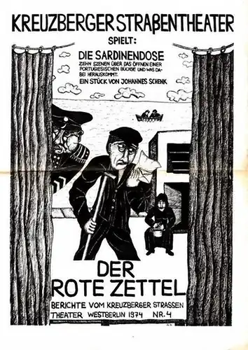 Schenk, Johannes.   Zeitung des sozialistischen Kollektivs 'Kreuzberger Straßentheater'   Der Rote Zettel: Die Sardinendose. Kreuzberger Straßentheater. Zehn Szenen über das Öffnen einer.. 