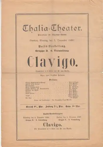 Thalia   Theater Breslau.   Direction: Theodor Loewe.   Goethe, Johann Wolfgang von: Besetzungszettel zu: Clavigo. Trauerspiel in 5 Akten. Aufführung im.. 