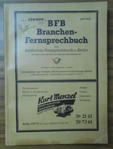 Berlin. - Branchenfernsprechbuch: BFB Branchen-Fernsprechbuch zum Amtlichen Fernsprechbuch für Berlin. Juli 1953. Bearbeitet nach den amtlichen Unterlagen der Deutschen Post. 