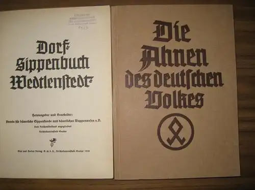 Wedtlenstedt (Niedersachsen. Braunschweig). - Verein für bäuerliche Sippenkunde und bäuerliches Wappenwesen e.V. ( Bearbeiter und Hrsg.) / Heinrich Keune: Dorf-Sippenbuch Wedtlenstedt. (= Die Ahnen des deutschen Volkes.). 