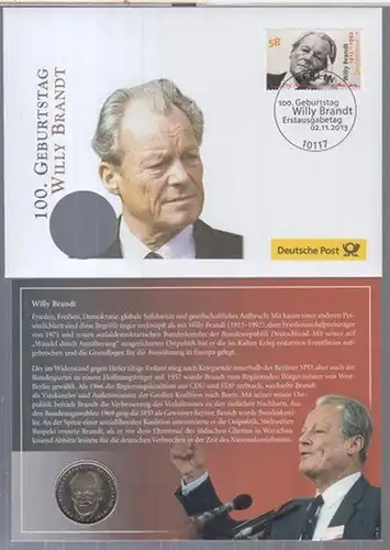 Brandt, Willy. - Entwurf: Ingo Wulff, Kiel: Numisbrief ' Willy Brandt ' zu dessen 100. Geburtstag 2013, mit Sondermarke und Ersttagsstempel 2. 11. 2013. 